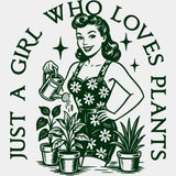 Just A Girl Who Loves Plants - Plants DTF Transfers ready2transfer Green Color Design (See Imaging)