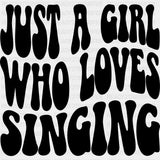 Just A Girl Who Loves Singing - Singing DTF Transfers ready2transfer Dark Color Design (See Imaging)