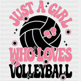 Just A Girl Who Loves Volleyball - Volleyball DTF Transfers ready2transfer Dark Color Design (See Imaging)