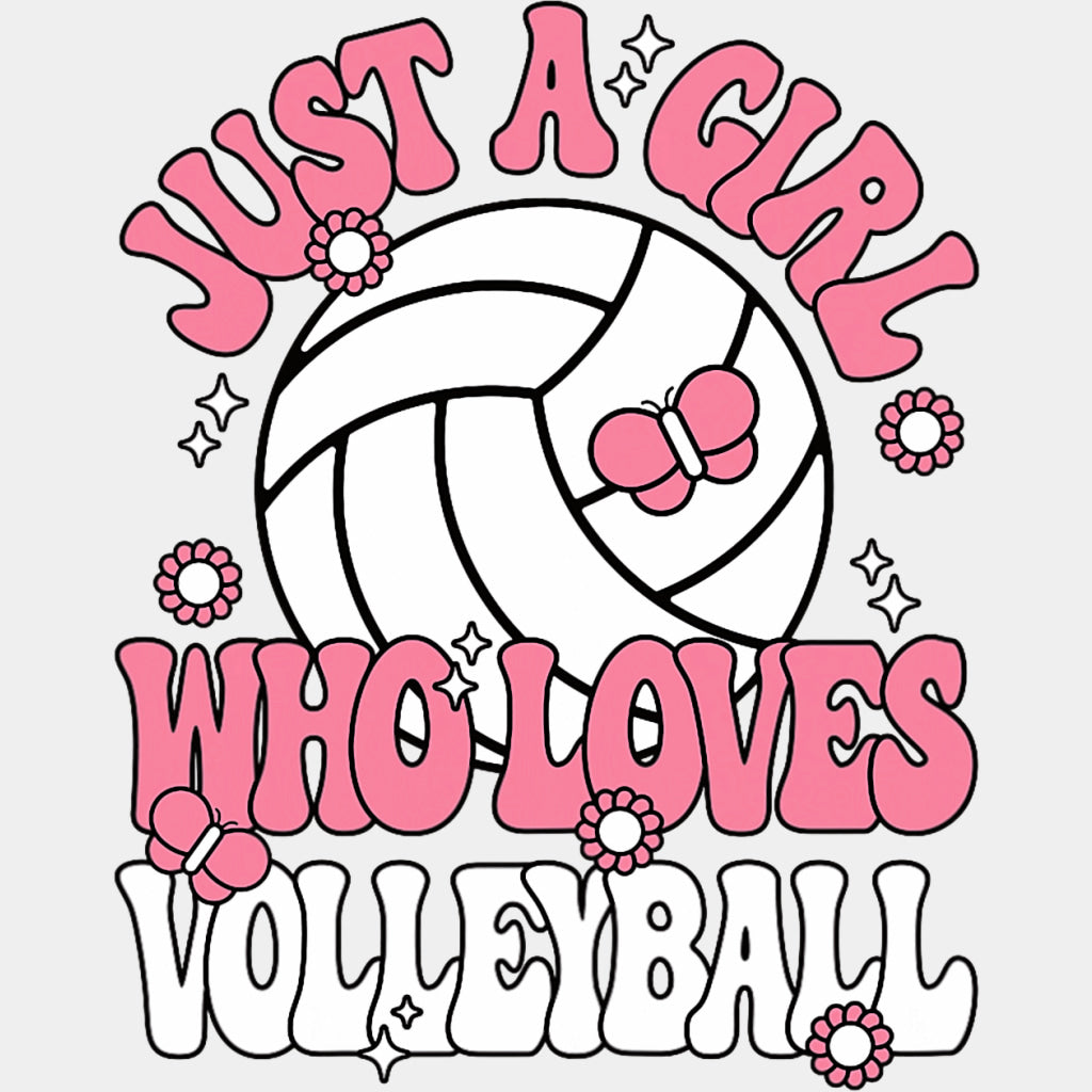Just A Girl Who Loves Volleyball - Volleyball DTF Transfers ready2transfer Light Color Design (See Imaging)