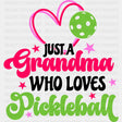 Just A Grandma Who Loves Pickleball - Dtf Heat Transfer
