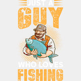 Just A Guy Who Loves Fishing - Fishing DTF Transfers ready2transfer Light Color Design (See Imaging)