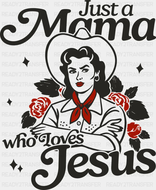 Just A Mama Who Loves Jesus - Mother's Day DTF Transfer