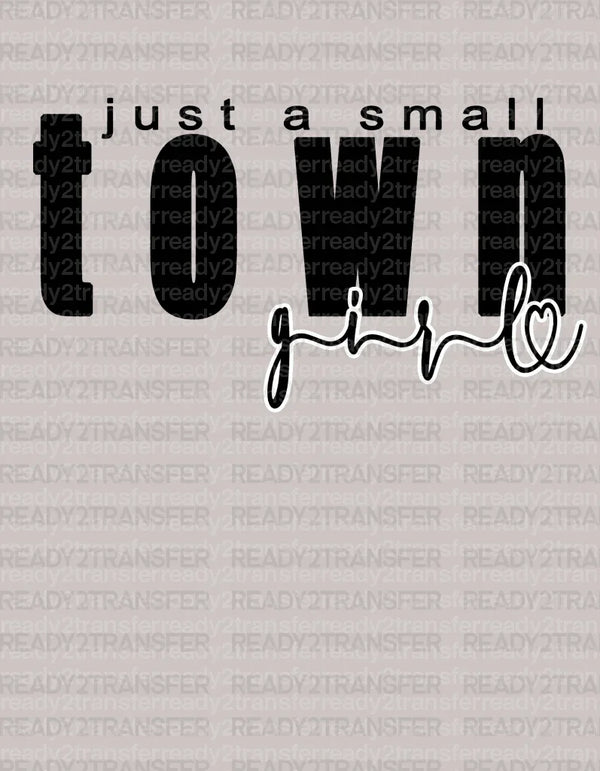 JUST A SMALL TOWN GIRL DTF Transfer