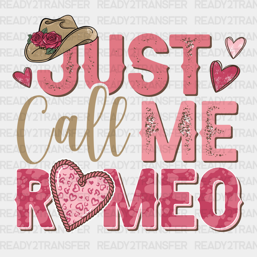 Just Call Me Romeo Dtf Transfer