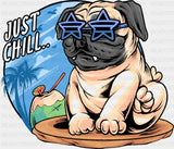 Just Chill - Dogs DTF Transfer