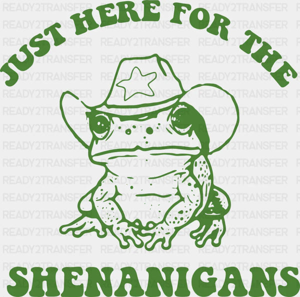 Just Here For The Shenanigans - St. Patrick's Day DTF Transfer