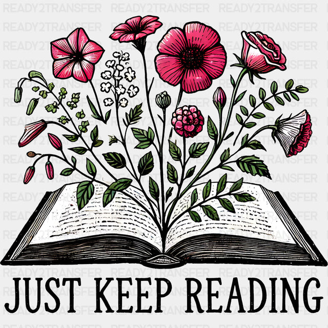 Just Keep Reading - Reading DTF Transfers ready2transfer Dark Color Design (See Imaging)