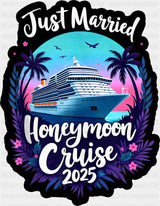 Just Married Honeymoon Cruise 2025 - Vacation DTF Transfer Adult Unisex - S & M (10’’) / Dark Color Design (See Imaging)