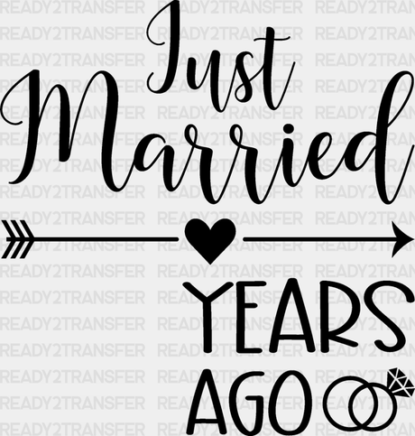 Just Married Years Ago - Anniversary Dtf Heat Transfer Adult Unisex S & M (10’’) / Dark Color