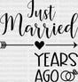Just Married Years Ago - Anniversary Dtf Heat Transfer Adult Unisex S & M (10’’) / Dark Color