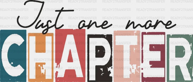 Just One More Chapter Dtf Transfer