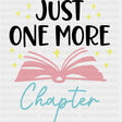 Just One More Chapter - Librarian DTF Transfers Adult Unisex - S & M (10’’) / Dark Color Design (See Imaging)