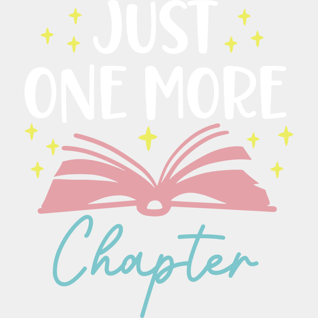 Just One More Chapter - Librarian DTF Transfers Adult Unisex - S & M (10’’) / Light Color Design (See Imaging)