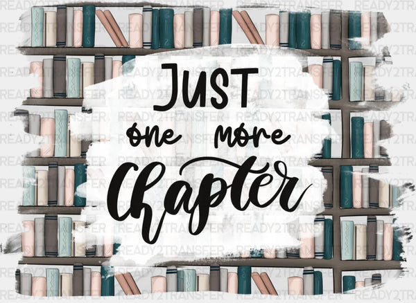 Just One More Chapter - Reading DTF Heat Transfer