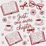Just One More Chapter - Reading DTF Transfers - Adult Unisex - S & M (10’’) / Dark Color Design (See Imaging)