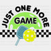 Just One More Game - Pickleball DTF Heat Transfer ready2transfer Black