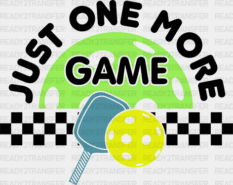 Just One More Game - Pickleball Dtf Heat Transfer Adult Unisex S & M (10’’) / Black