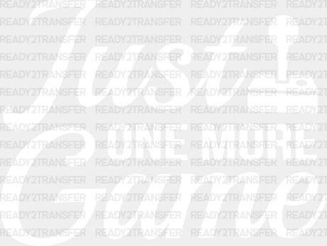 Just One More Game - Video Dtf Heat Transfer Adult Unisex S & M (10’’) / Light Color Design