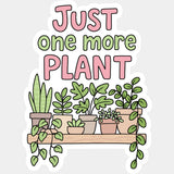 Just One More Plant - Plants DTF Transfers ready2transfer Light Color Design (See Imaging)