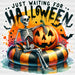 Just Waiting For Halloween DTF Transfer ready2transfer White