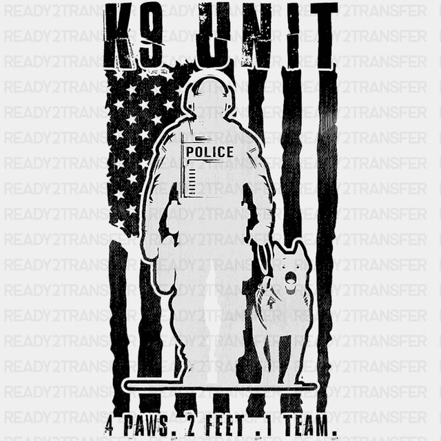 K9 Unit, 4 Paws, 2 Feet, 1 Team - Police DTF Transfers ready2transfer Dark Color Design (See Imaging)
