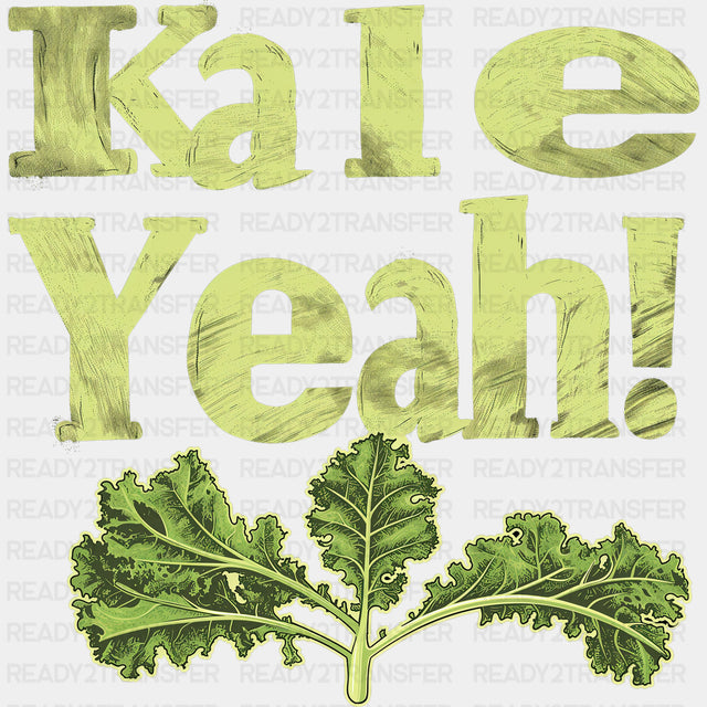 Kale Yeah! - Vegan DTF Transfers