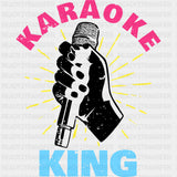 Karaoke King - Singing DTF Transfers ready2transfer Dark Color Design (See Imaging)