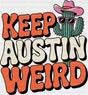 Keep Austin Weird - States & Cities DTF Transfer