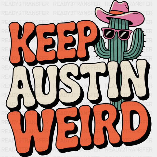 Keep Austin Weird - States & Cities DTF Transfer ready2transfer
