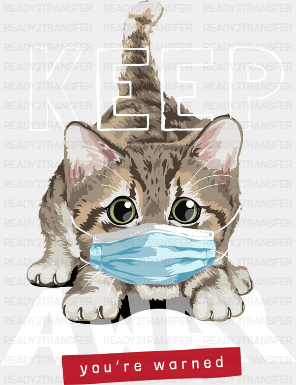 Keep Away You're Warned  - Cats DTF Transfer