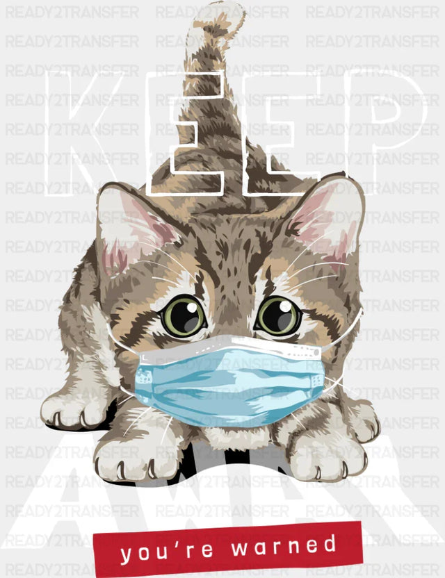 Keep Away You're Warned - Cats DTF Transfer ready2transfer