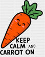 Keep Calm And Carrot On - Minimal UV Sticker Permanent UV DTF Decal Dark Color Design (See Imaging)