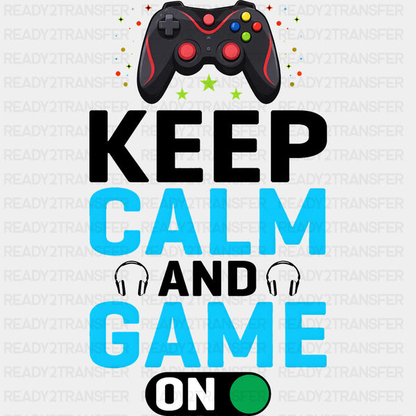 Keep Calm And Game On - Video Games DTF Transfers