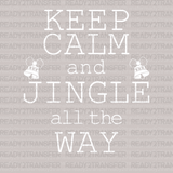 KEEP CALM AND JINGLE ALL THE WAY DTF Transfer - ready2transfer