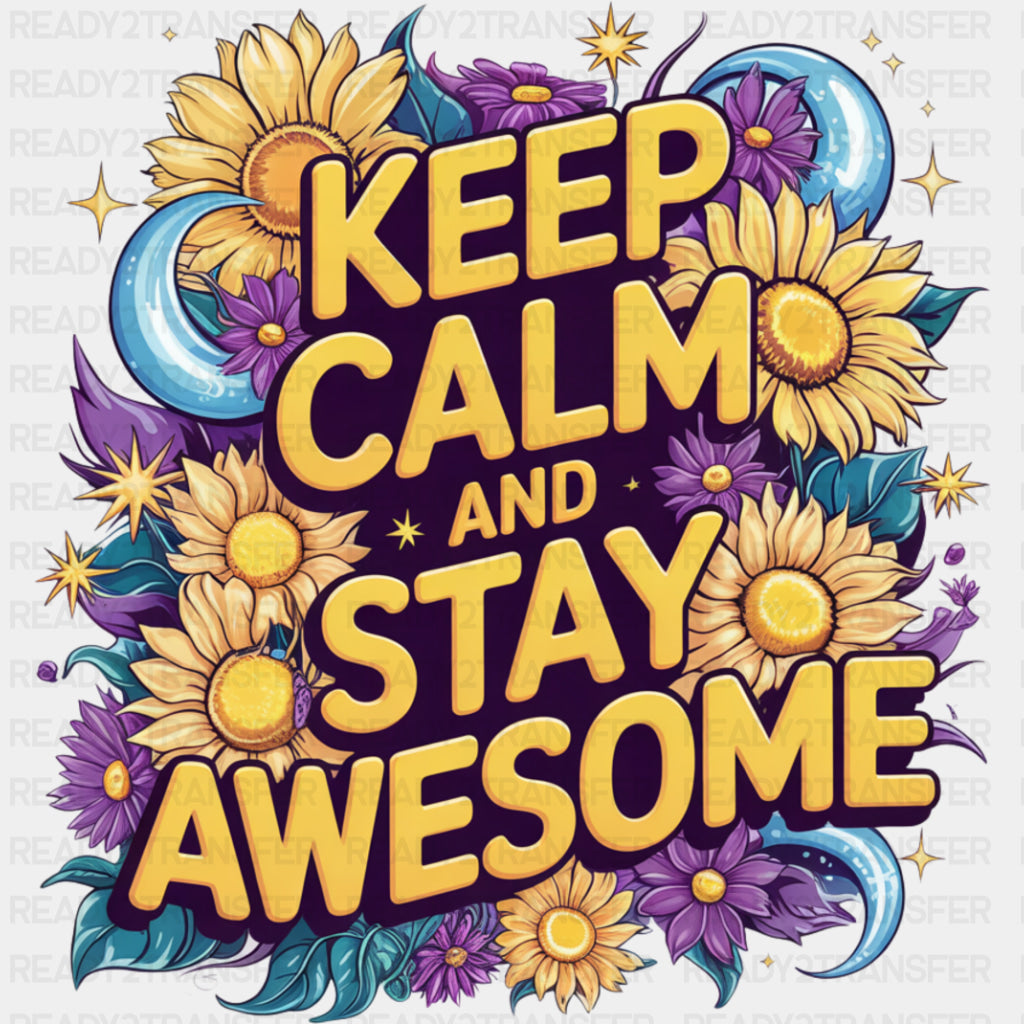 Keep Calm And Stay Awesome - Quotes DTF Transfers ready2transfer