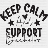 Keep Calm And Support Bachelor - Bachelor DTF Transfer ready2transfer Dark Color Design (See Imaging)