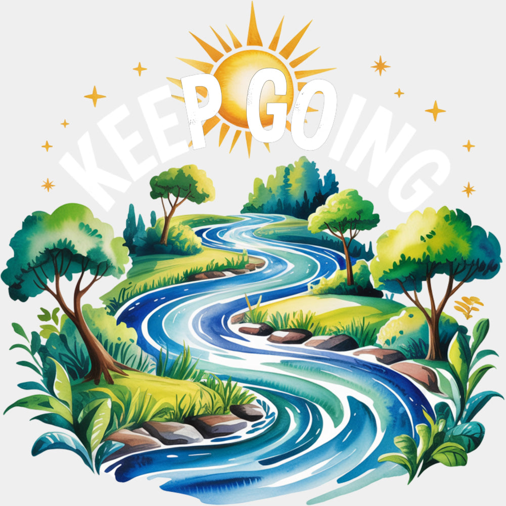 Keep Going - Quotes DTF Transfers ready2transfer Light Color Design (See Imaging)