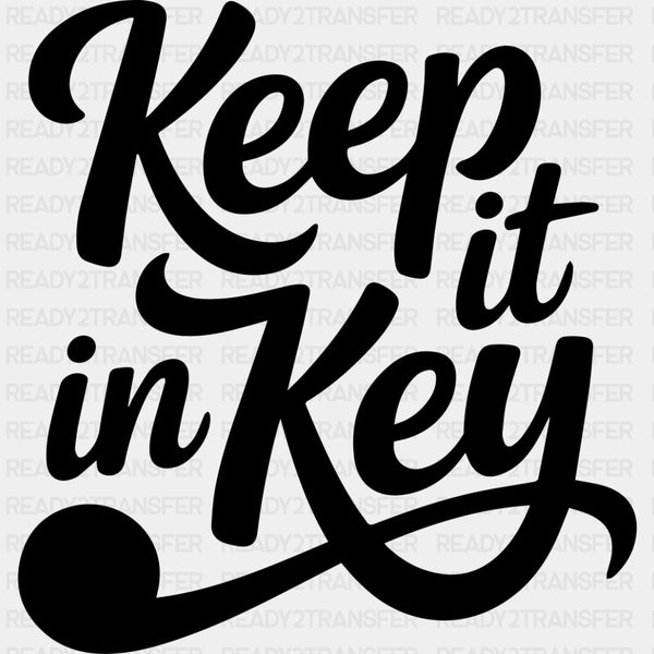 Keep It In Key - Music DTF Transfers