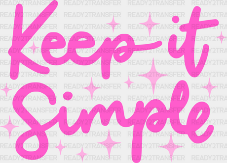 Keep It Simple Purple Cursive Design - Quotes Dtf Transfer