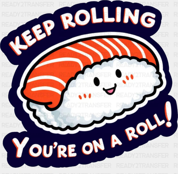 Keep Rolling You're On A Roll - Minimal UV Sticker Permanent UV DTF Decal