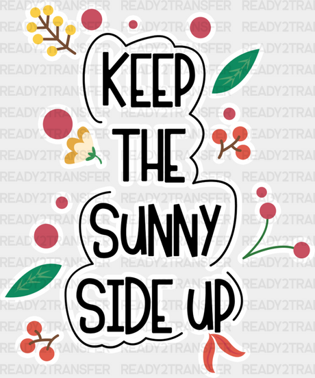 Keep The Sunny Side Up - Quotes Iron On Dtf Transfer Adult Unisex S & M (10’’) / Light Color