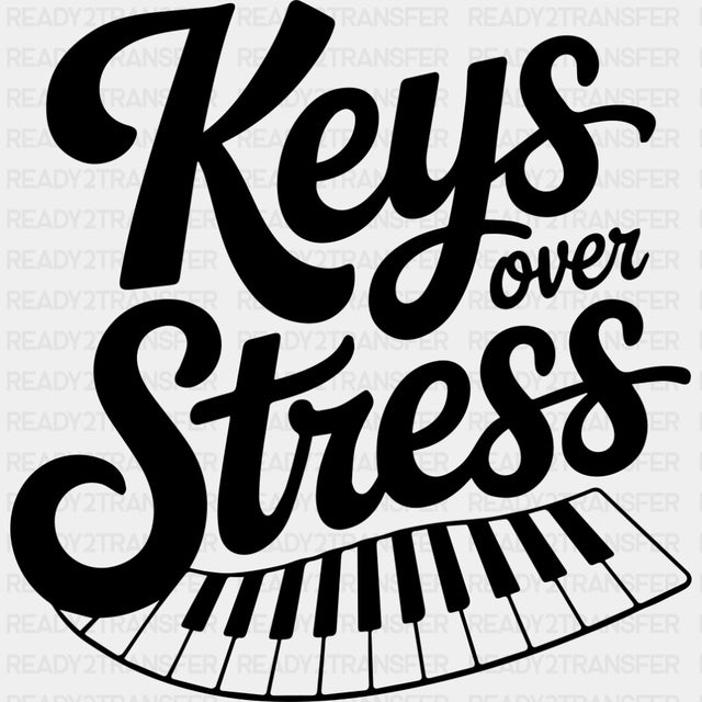 Keys Over Stress - Music DTF Transfers ready2transfer Dark Color Design (See Imaging)