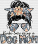 Kinda Busy Being a Dog Mom Mother's Day DTF Heat Transfer, Mama Design, Mom DTF ready2transfer White
