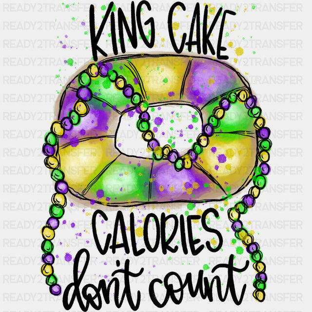 King Cake Calories Don't Count - Mardi Gras DTF Transfers ready2transfer Dark Color Design (See Imaging)