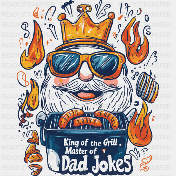 King Of The Grill, Master Of Dad Jokes - BBQ DTF Transfers