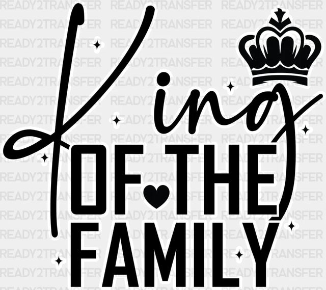 King Queen Of The Family - King-Queen Dtf Heat Transfer Adult Unisex S & M (10’’) / Dark Color