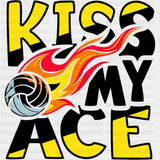 Kiss My Ace - Volleyball DTF Transfers ready2transfer Dark Color Design (See Imaging)
