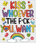 Kiss Whoever The F*ck You Want Pride Month DTF Transfer ready2transfer White