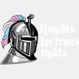 Knights For Trans Rights - Transgender DTF Transfers ready2transfer Light Color Design (See Imaging)